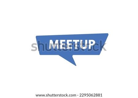 Meetup text Button. Meetup Sign Icon Label Sticker Web Buttons