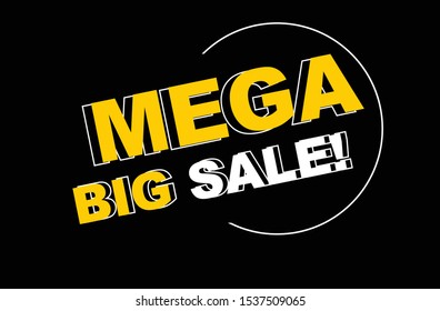 Mega big sale text for black friday event or something other like that.