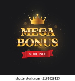 Mega Bonus golden sign with a crown and a red ribbon, suitable for  games, posters, flyers, billboards, web sites or gambling clubs. Vector illustration