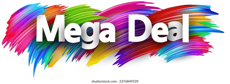 Mega deal paper word sign with colorful spectrum paint brush strokes over white. Vector illustration.