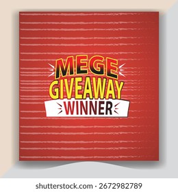 Ilustración vectorial de Plantilla de Post Social de Mega Giveaway Winner. Anuncio de anuncio de ganador del Mega Giveaway con efecto de brillo.
