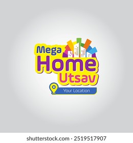 Mega Home Utsav, Real Estate Property Show Logo Label Design. Vector Illustration Layered. Home, House, Construction, Expo