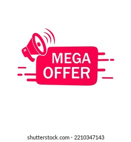 Mega offer banner, label with megaphone. Flat design, Vector illustration.