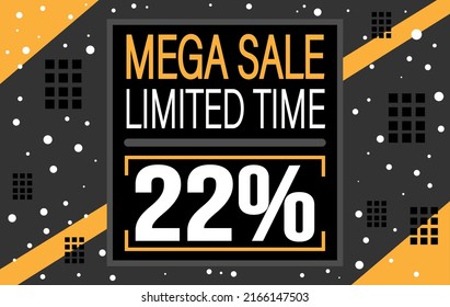 Mega sale 22% off. Banner for discounts and limited time promotion on black.