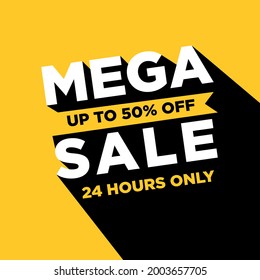 Mega Sale Banner Ilustration. Flyer Banner for social media post. Up to 50% off only in 24 hours only. Vector ilustration.