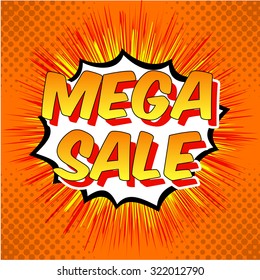 Mega Sale banner web. Comic speech bubble on sunburst background. Mega Sale vector illustration in pop art cartoon style. Funny comics text with explosion on orange background.