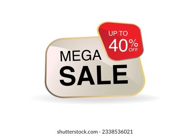 Mega Sale with Discount upto 40%,  Tag, Banner, Lable or Poster design, Vector illustration,Sale lable banner and discount background design