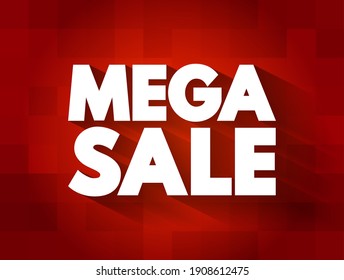 Mega Sale - large-scale, promotional event where significant discounts and deals are offered on a wide range of products or services, text concept background