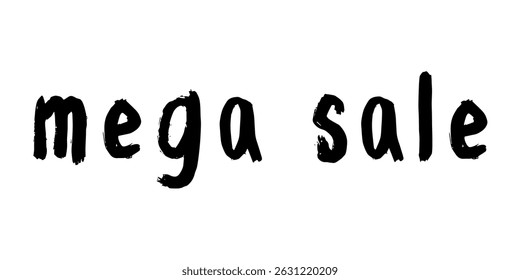 Mega sale lettering Handwritten word Modern brush calligraphy Template for marketing ad, print, web, banner, poster, flyer Ink illustration