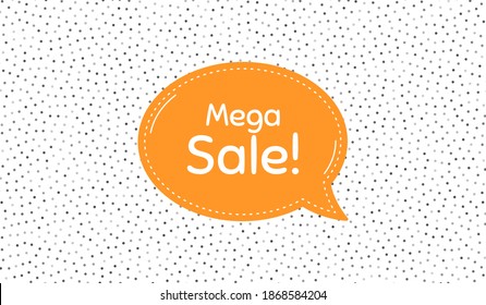 Mega Sale. Orange speech bubble on polka dot pattern. Special offer price sign. Advertising Discounts symbol. Dialogue or thought speech balloon on polka dot background. Vector