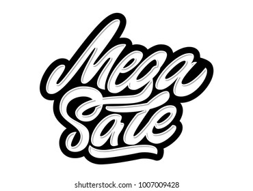 Mega sale. Premium handmade vector lettering and calligraphy phrase for invitation, greeting card, t-shirt, prints, social media, banners and posters .Vector illustration.