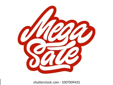 Mega sale. Premium handmade vector lettering and calligraphy phrase for invitation, greeting card, t-shirt, prints, social media, banners and posters .Vector illustration.