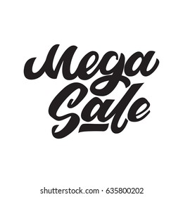 Mega sale. Premium handmade vector lettering and calligraphy phrase for invitation, card, t-shirt, prints, social media, blogs and posters. Vector illustration.