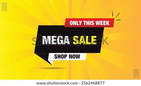 Mega Sale! Shop Now Only This Week! Editable Sticker Icon Label in EPS format. Bold Yellow and Orange Fonts with Black-Red Gradient and Abstract Hot Background. Perfect Banner Template Design