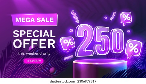 Mega sale special offer, Neon 250 off sale banner. Sign board promotion. Vector illustration