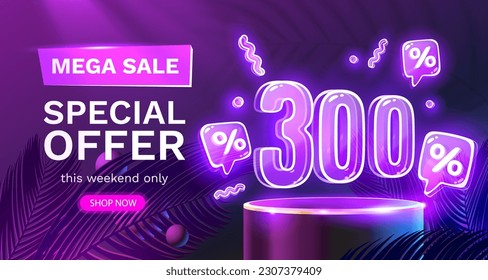 Mega sale special offer, Neon 300 off sale banner. Sign board promotion. Vector illustration