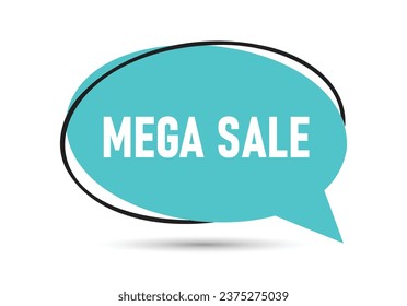 Mega Sale speech bubble text. Hi There on bright color for Sticker, Banner and Poster. vector illustration.