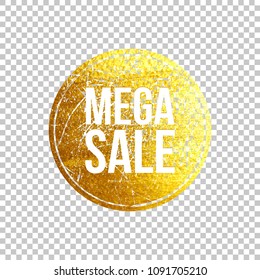 Mega Sale text on the golden grunge circle isolated on transparent background. Vector design element.