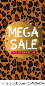 Mega sale vertical banner with leopard pattern. Perfect for website, badge, poster, mockup brochure style,cover, booklet, print, flyer, blank, card, ad, sign.Vector illustration.