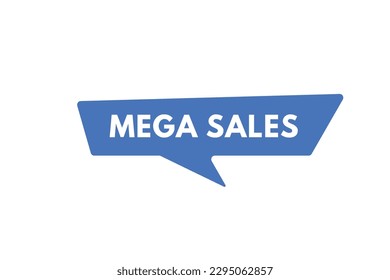 Mega Sales text Button. Mega Sales Sign Icon Label Sticker Web Buttons