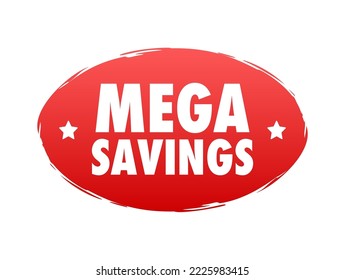 Mega Savings, mega offer sign, label. Vector stock illustration