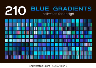Mega set 210 blue gradients  Blue backgrounds collection  blue metal gradients  swatches  Different gradation design 
