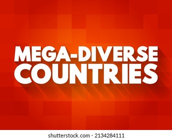 Mega-diverse countries - those that house the largest indices of biodiversity, including a large number of endemic species, text concept background