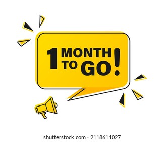 Megaphone with 1 month to go speech bubble. Loudspeaker. Banner for business, marketing and advertising. Vector illustration EPS 10