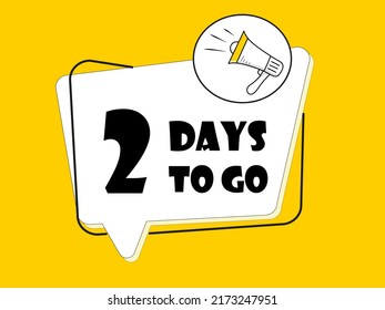 Megaphone with 2 days to go speech bubble on yellow background.