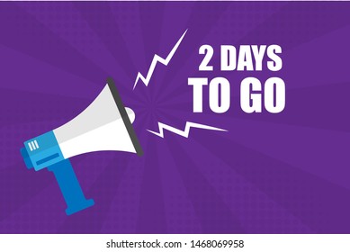 megaphone with 2 days to go. vector illustration