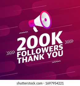 Megaphone with 200000 followers banner. Congratulations thank you 200k follower design template on designer background. Vector illustration.