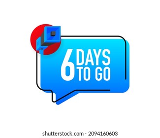 Megaphone with 6 days left. Speech bubble. Loudspeaker. Banner for business, marketing and advertising. Vector illustration.