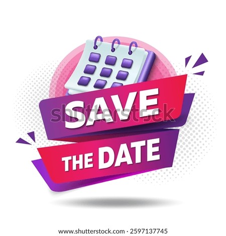 Megaphone advertising label Save the date with 3D calendar.