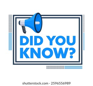 Megaphone Announcing Important Message with Did You Know Text