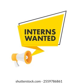 Megaphone announcing interns wanted on yellow speech bubble