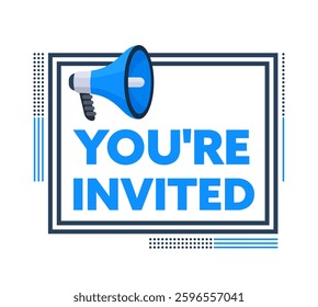 Megaphone Announcing an Invitation with You re Invited Sign