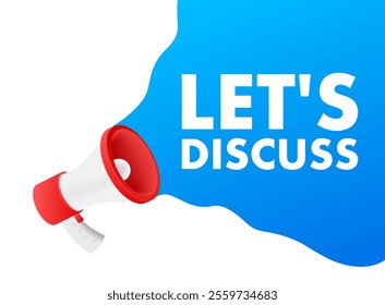 Megaphone announcing let's discuss on speech bubble