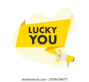 Megaphone announcing lucky you with yellow banner