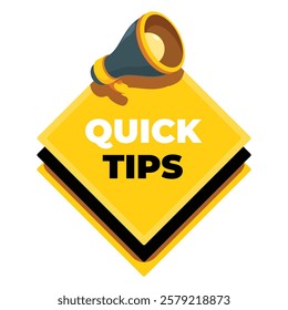 Megaphone announcing quick tips on a yellow sign with black frame