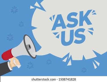 Megaphone with Ask Us inside a speech bubble. Concept of customer inquiry helpline of customer services. Flat vector illustration. 