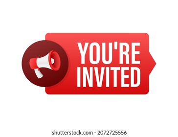 Megaphone banner, business concept with text You re invited. Vector illustration