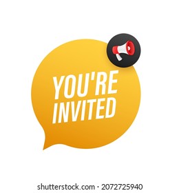 Megaphone banner, business concept with text You re invited. Vector illustration