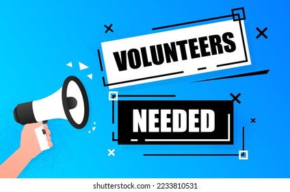 Megaphone blue banner with volunteers needed sign. Vector illustration.