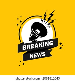 Megaphone with Breaking news speech bubble banner. Loudspeaker. Label for business, marketing and advertising. Vector on isolated background. EPS 10.