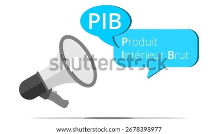 Megaphone and bubble with the French acronym PIB means gross internal product