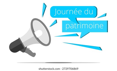 Megaphone, bubble and shard with the French expression " Journée du patrimoine " means local heritage day
