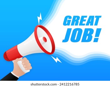 Megaphone, business concept with text GREAT JOB. Vector stock illustration.