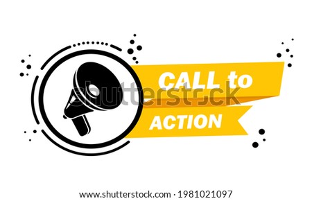 Megaphone with Call to action speech bubble banner. Loudspeaker. Label for business, marketing and advertising. Vector on isolated background. EPS 10.