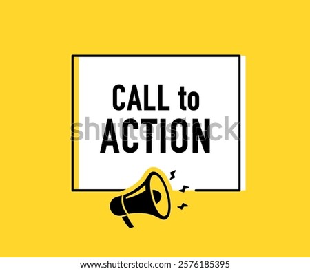 Megaphone with call to action speech bubble. Loudspeaker. Banner for business, marketing and advertising. Vector illustration.	