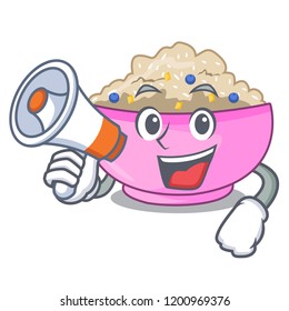 With megaphone character a bowl of oatmeal porridge